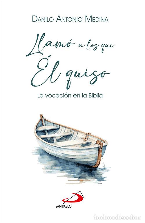 Libros: LLAMO A LOS QUE EL QUISO - DANILO ANTONIO MEDINA