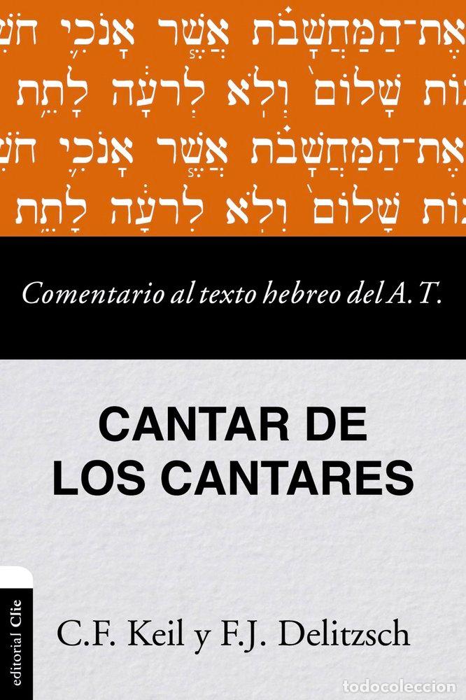 Libros: COMENTARIO AL TEXTO HEBREO DEL ANTIGUO TESTAMENTO CANTAR - DELITZSCH, FRANZ JULIUS