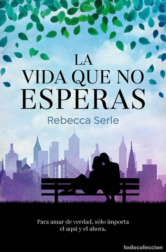 books: LA VIDA QUE NO ESPERAS - SERLE, REBECCA