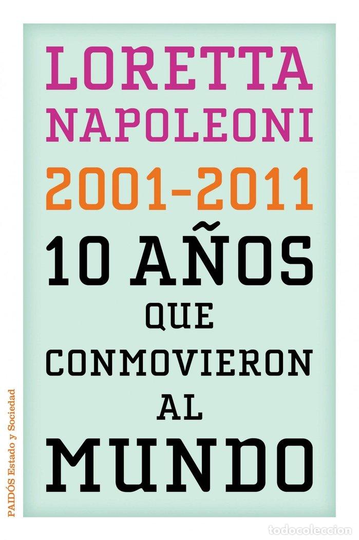 Libri: 10 A&Ntilde;OS QUE CONMOVIERON AL MUNDO,LOS - NAPOLEONI, LORETTA