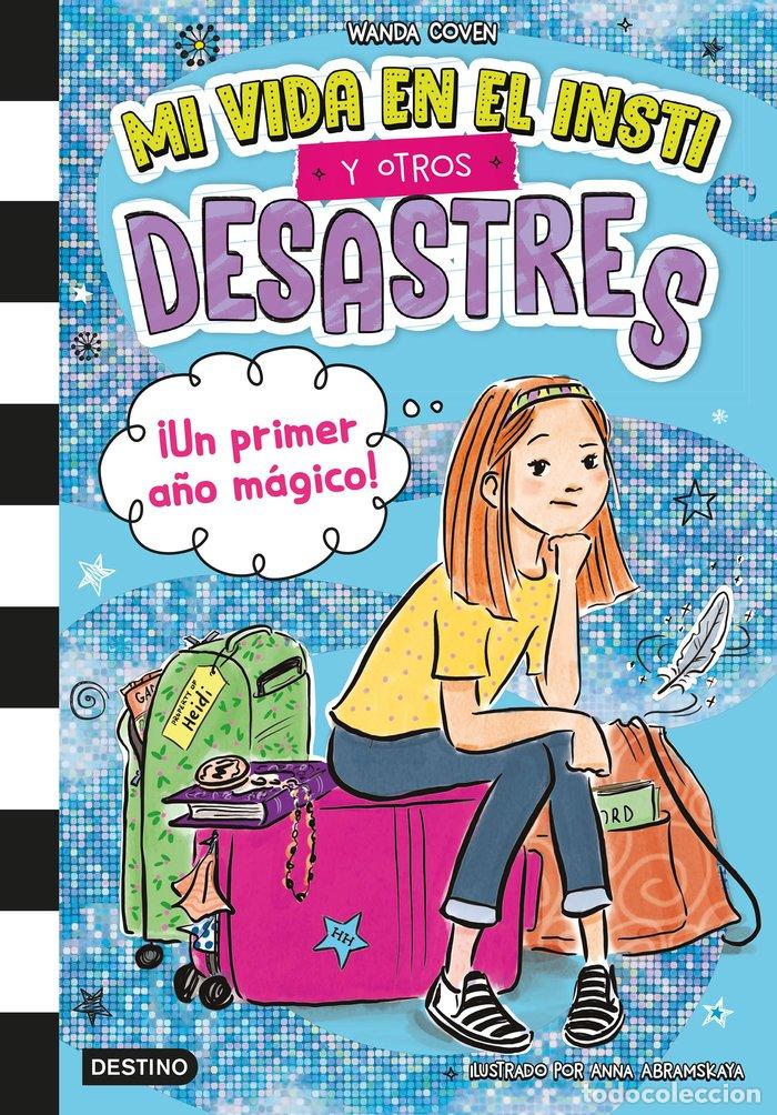 Libros: MI VIDA EN EL INSTI Y OTROS DESASTRES 1 UN PRIMER A&Ntilde;O MAGIC - COVEN, WANDA