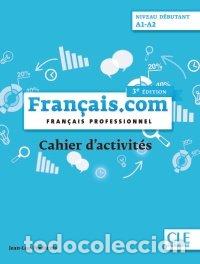 Libri: FRANCAIS.COM NIVEAU DEBUTANT A1 A2 CAHIER DACTIVITES - PENFORNIS, JEAN LUC