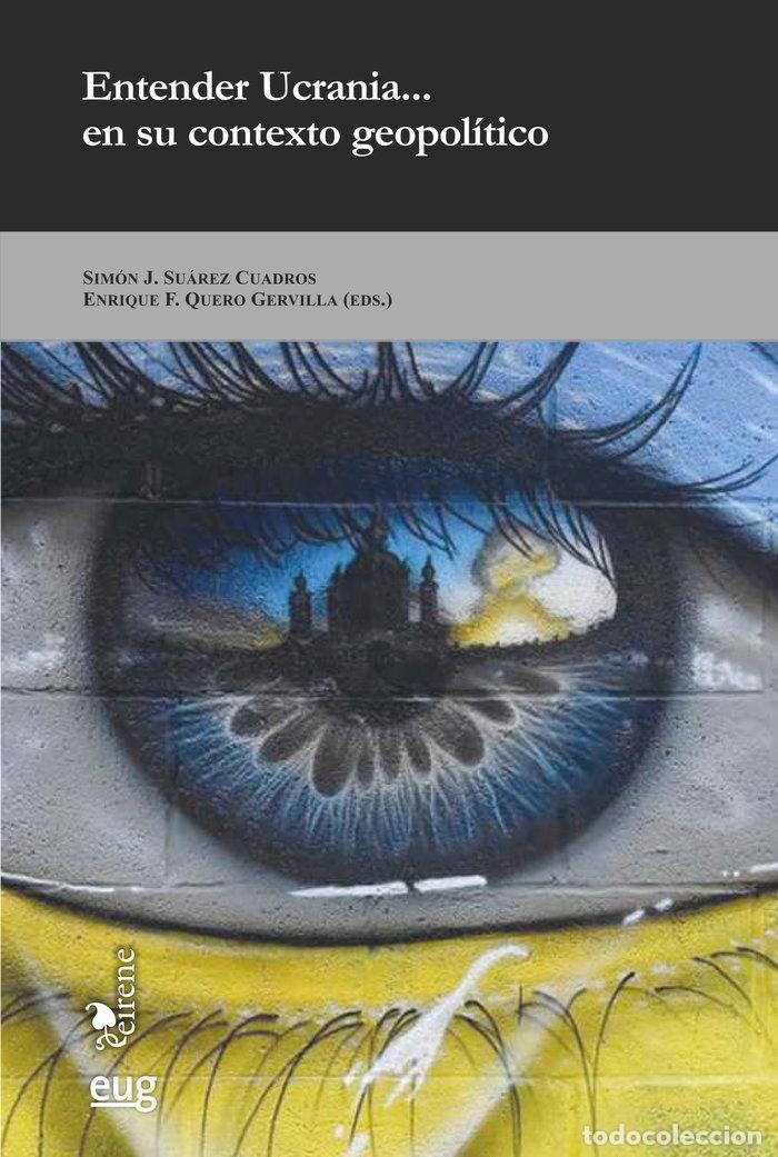 Libros: ENTENDER UCRANIA... EN SU CONTEXTO GEOPOLITICO - .