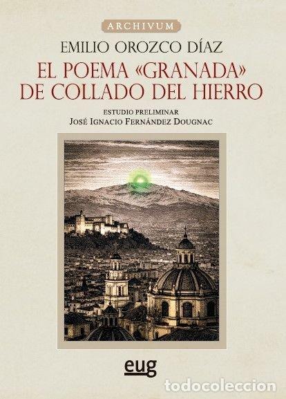 B&uuml;cher: EL POEMA GRANADA DE COLLADO DEL HIERRO - OROZCO DIAZ, EMILIO