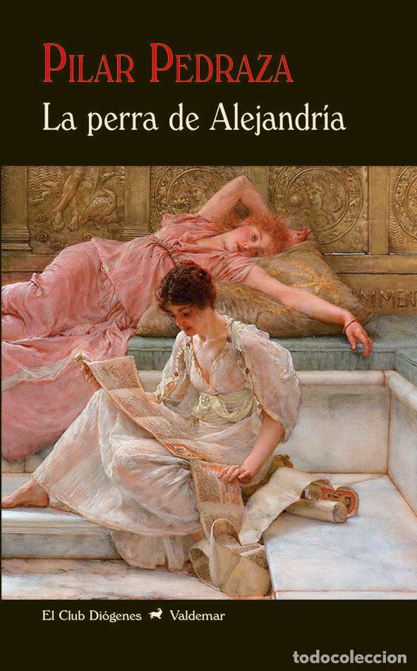 B&uuml;cher: LA PERRA DE ALEJANDRIA - PEDRAZA MARTINEZ, PILAR