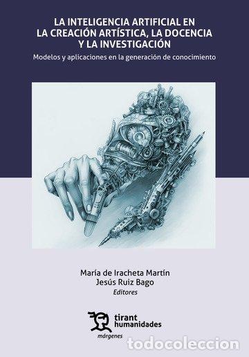 Libros: LA IA EN LA CREACION ARTISTICA LA DOCENCIA Y LA INVESTIGACI - LINARES-PELLICER, JORDI