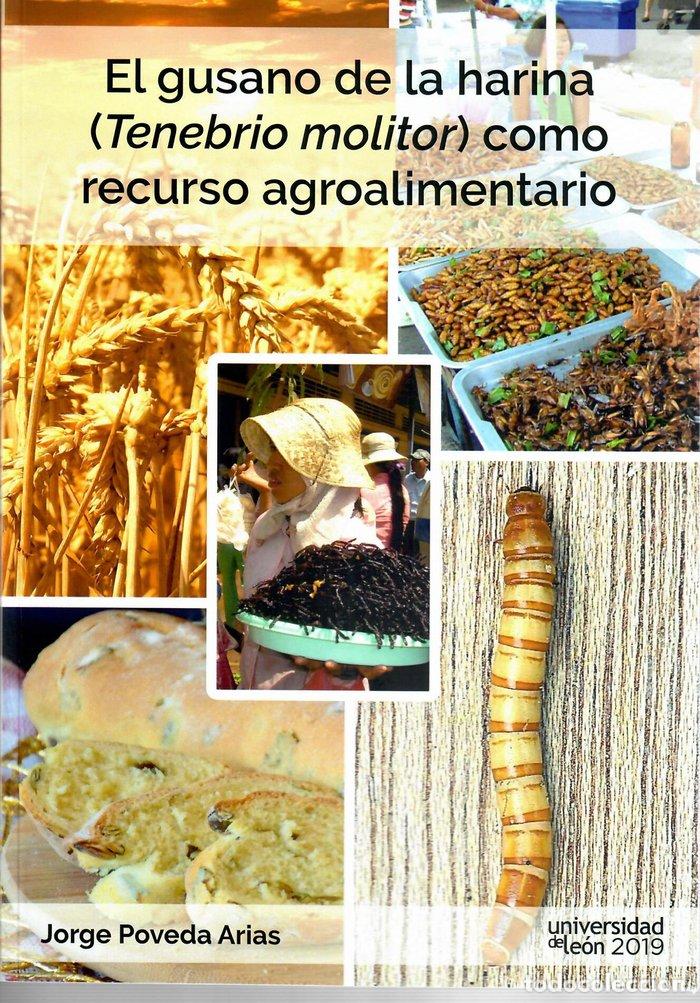 Livres: EL GUSANO DE LA HARINA (TENEBRIO MOLITOR) COMO RECURSOS AGRO - POVEDA ARIAS, JORGE