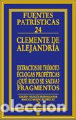 B&uuml;cher: EXTRACTOS DETEODOTO - ECLOGAS PROFETICAS - &iquest;QUE RICO SE SALV - CLEMENTE DE ALEJANDRIA
