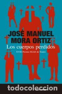 Livres: CUERPOS PERDIDOS,LOS - MORA ORTIZ, JOSE MANUEL