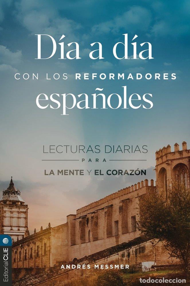 Livres: DIA A DIA CON LOS REFORMADORES ESPA&Ntilde;OLES - MESSMER, ANDRES