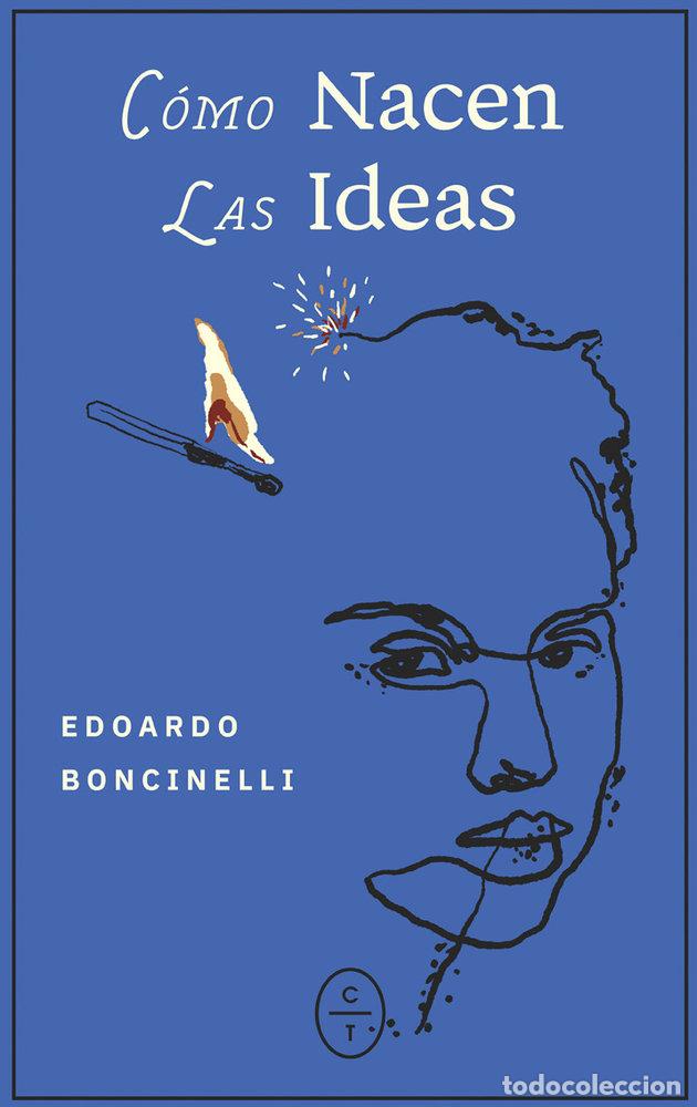Libros: COMO NACEN LAS IDEAS - BONCINELLI, EDOARDO