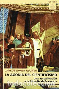 Libros: AGONIA DEL CIENTIFICISMO - ALONSO, CARLOS JAVIER