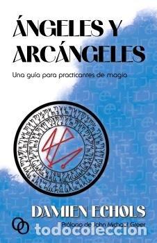 Libri: ANGELES Y ARCANGELES - ECHOLS, DAMIEN WAYNE