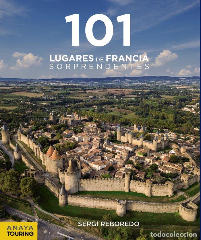 Libri: 101 LUGARES DE FRANCIA SORPRENDENTES - REBOREDO MANZANARES, SERGI