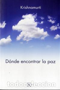 Livres: DONDE ENCONTRAR LA PAZ - KRISHNAMURTI