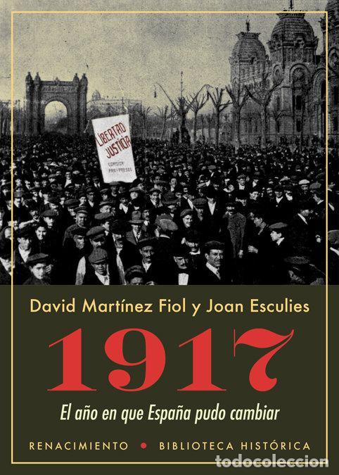 Livres: 1917 EL A&Ntilde;O EN QUE ESPA&Ntilde;A PUDO CAMBIAR - ESCULIES