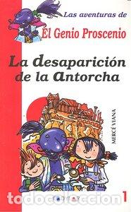 Libros: AVENTURAS DEL GENIO PROSCENIO 1 DESAPARICION DE ANTORCHA - VIANA MARTINEZ, MERCE