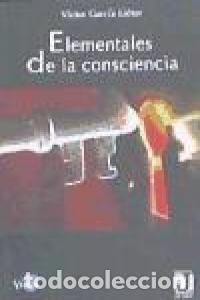 Libri: ELEMENTALES DE LA CONSCIENCIA - GARCIA LIETOR, VICTOR