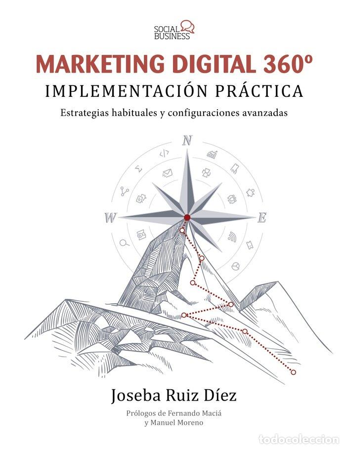 Libri: MARKETING DIGITAL 360&ordm;. IMPLEMENTACION PRACTICA - RUIZ DIEZ, JOSEBA