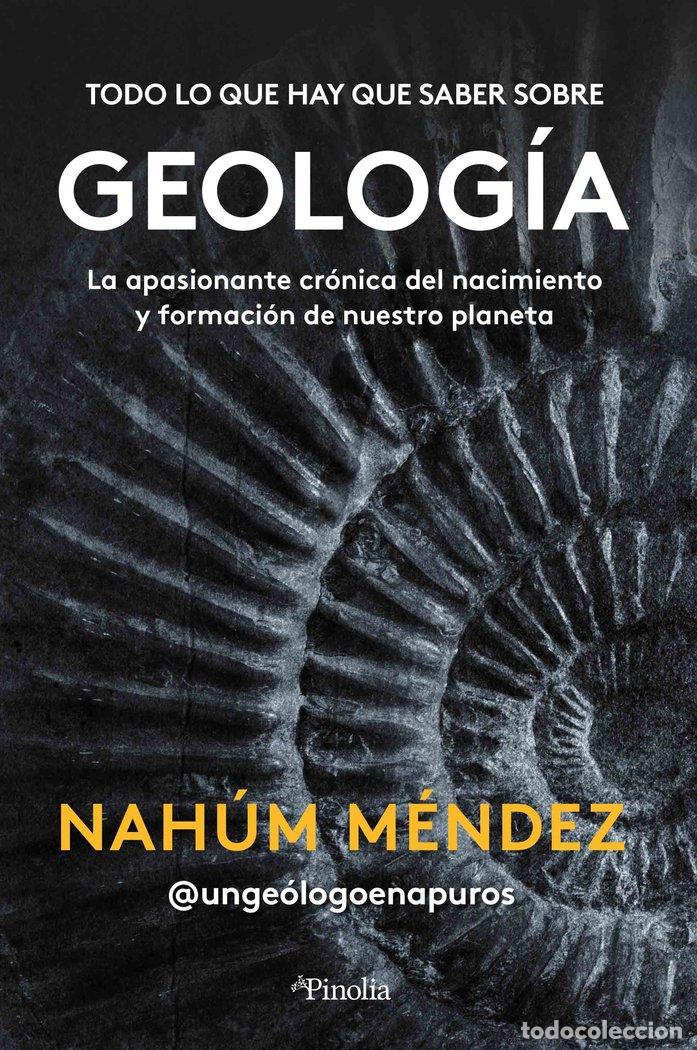 Libri: TODO LO QUE HAY QUE SABER SOBRE GEOLOGIA - NAHUM MENDEZ-CHAZARRA