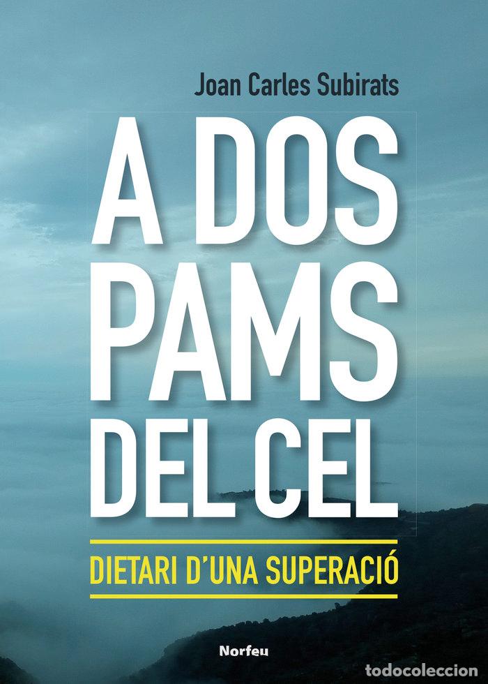 Libri: A DOS PAMS DEL CEL - SUBIRATS BARO, JOAN CARLES