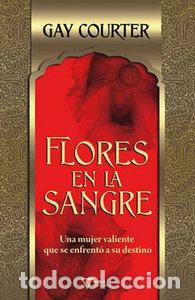 B&uuml;cher: FLORES EN LA SANGRE - GAY, COURTER