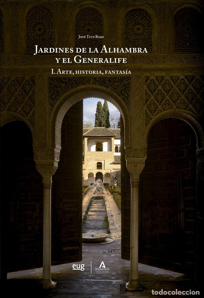 Libros: LOS JARDINES DE LA ALHAMBRA Y EL GENERALIFE - TITO ROJO, JOSE