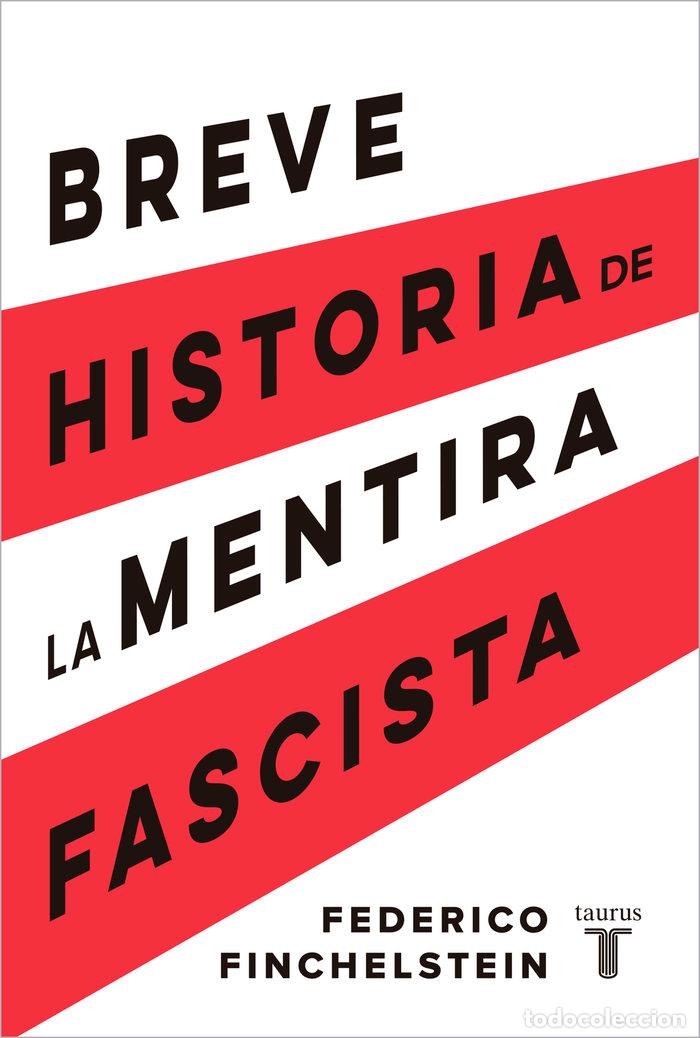 Libros: BREVE HISTORIA DE LA MENTIRA FASCISTA - FINCHELSTEIN, FEDERICO