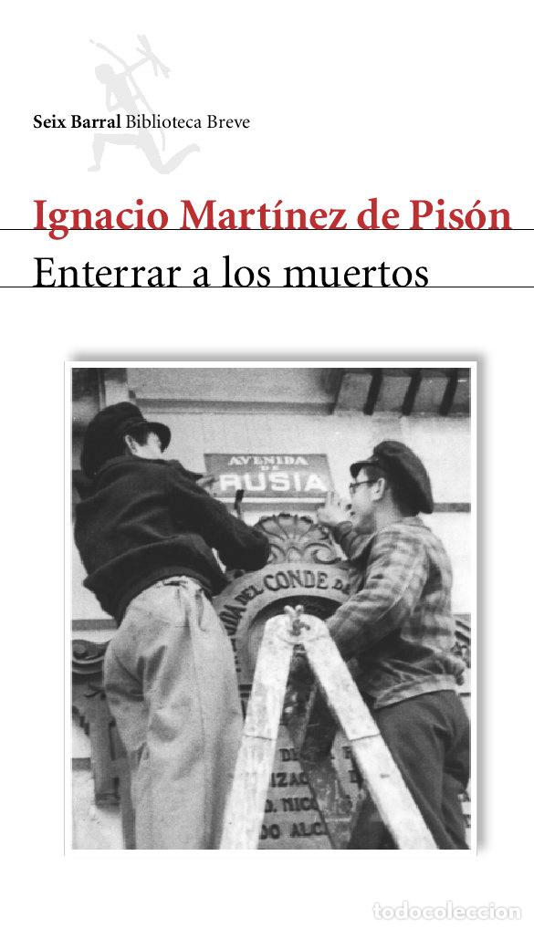 Livres: ENTERRAR A LOS MUERTOS - MARTINEZ DE PISON, IGNACIO