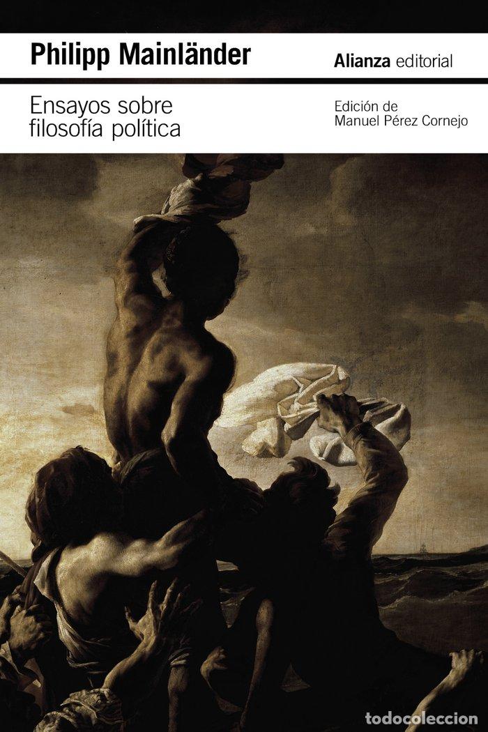 Libri: ENSAYOS SOBRE FILOSOFIA POLITICA Y OTROS ESCRITOS POSTUMOS - MAINL&Auml;NDER, PHILIPP