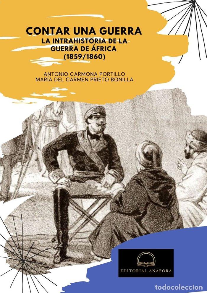 Libros: CONTAR UNA GUERRA - CARMONA PORTILLO, ANTONIO