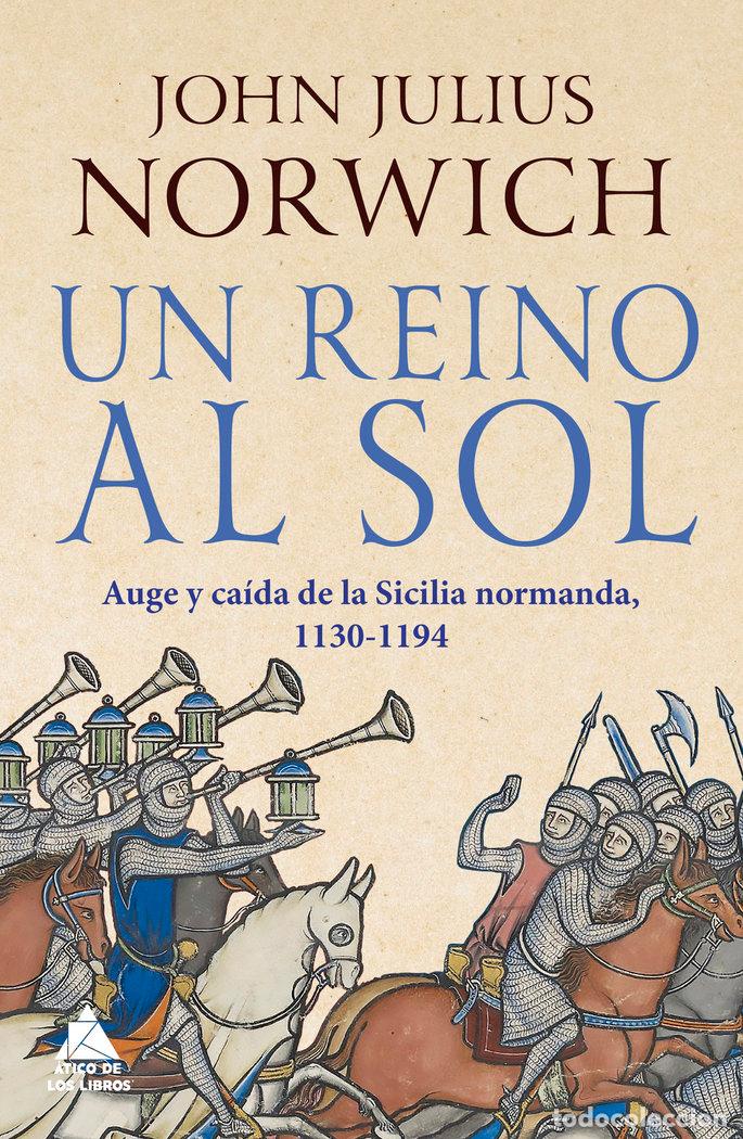 Libros: UN REINO AL SOL - NORWICH, JOHN JULIUS