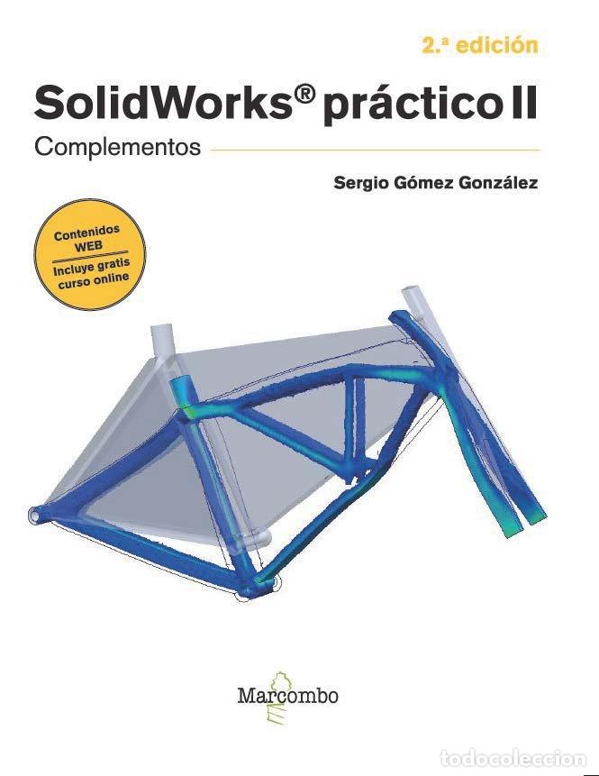 Libros: SOLIDWORKS PRACTICO II 2&ordf; EDICION - GOMEZ GONZALEZ, SERGIO
