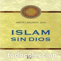 Libros: ISLAM SIN DIOS - AYA, ABDELMUMIN