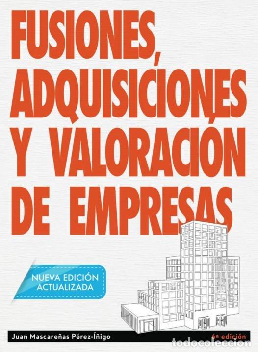 Libros: FUSIONES ADQUISICIONES Y VALORACION DE EMPRESAS - NE - MASCARE&Ntilde;AS, JUAN