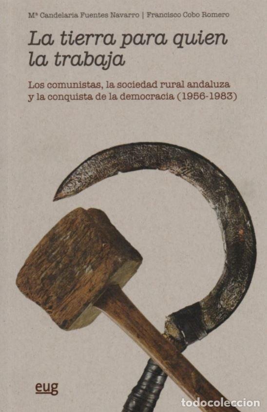 Libros: TIERRA PARA QUIEN LA TRABAJA,LA - FUENTES NAVARRO, CANDELARIA