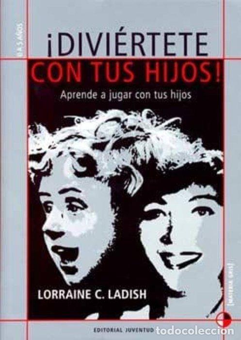 Livres: DIVIERTETE CON TUS HIJOS - LADISH LORRAINE