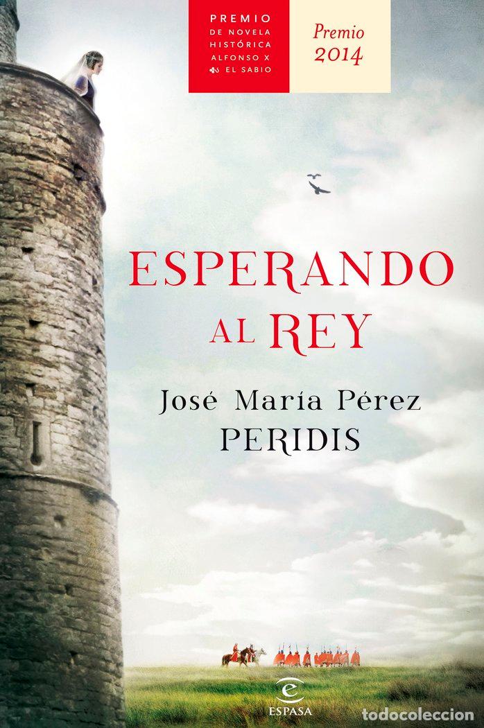 Livres: ESPERANDO AL REY PREMIO ALFONSO X NOVELA HISTORICA - PERIDIS