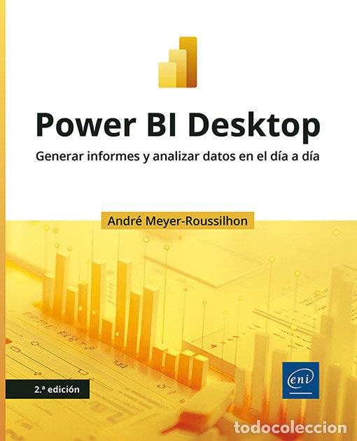 Libros: POWER BI DESKTOP GENERAR INFORMES Y ANALIZAR DATOS DIA A DI - MEYER-ROUSSILHON, ANDRE