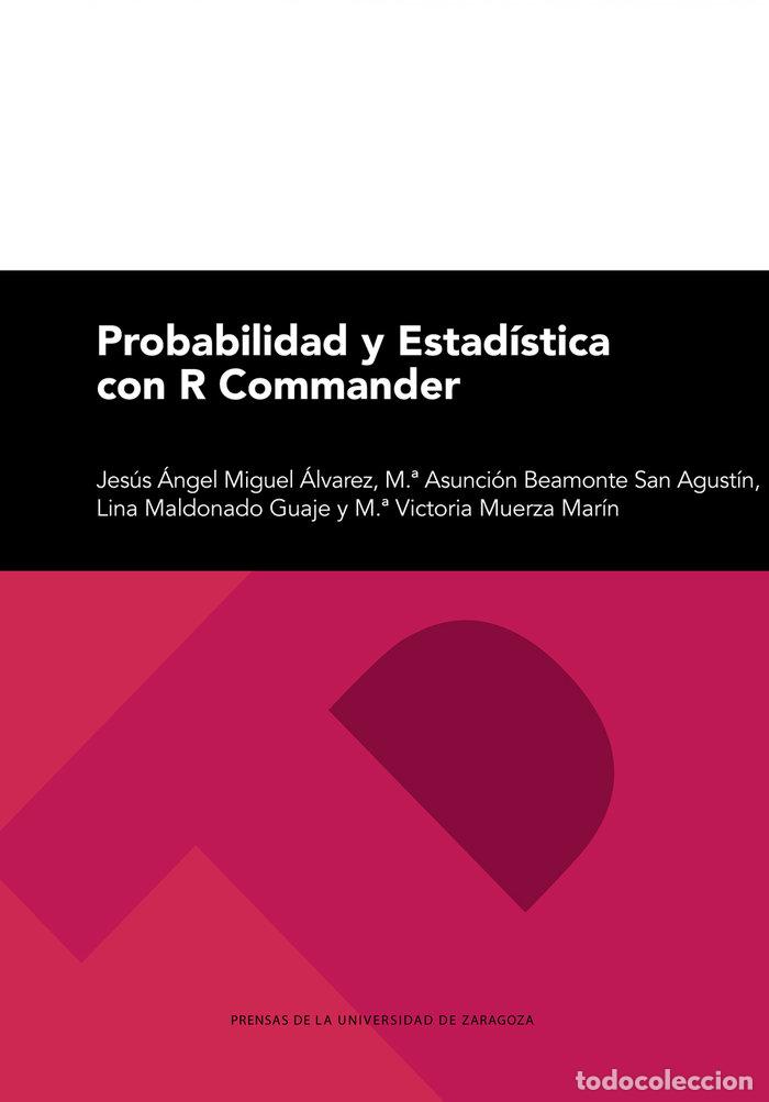 Libros: PROBABILIDAD Y ESTADISTICA CON R COMMANDER - MIGUEL ALVAREZ, JESUS ANGEL