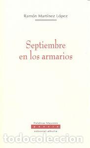 Libros: SEPTIEMBRE EN LOS ARMARIOS - MARTINEZ LOPEZ, RAMON