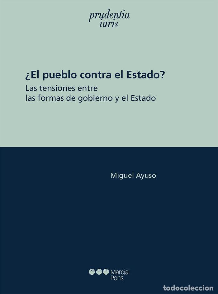 Libros: EL PUEBLO CONTRA EL ESTADO LAS TENSIONES ENTRE LAS FORMAS D - AYUSO, MIGUEL
