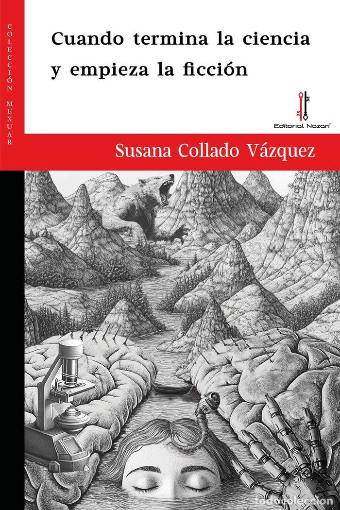Libri: CUANDO TERMINA LA CIENCIA Y EMPIEZA LA FICCION - COLLADO VAZQUEZ, SUSANA