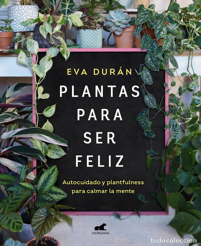 Libri: PLANTAS PARA SER FELIZ - DURAN, EVA