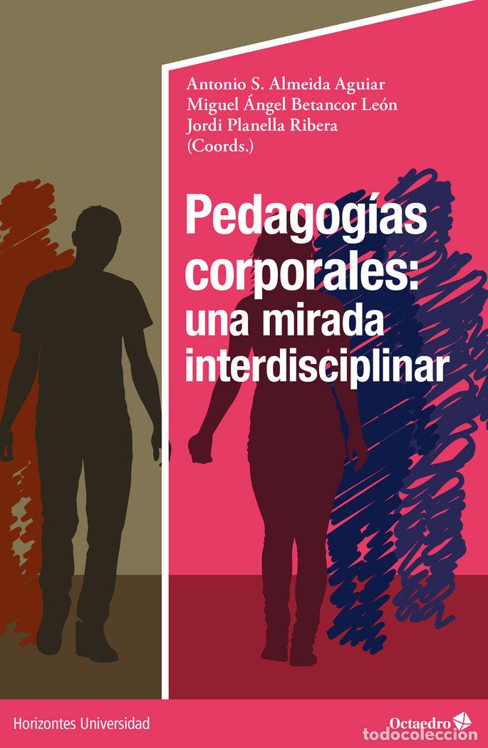 Libri: PEDAGOGIAS CORPORALES UNA MIRADA INTERDISCIPLINAR - ALMEIDA AGUILAR, ANTONIO S.
