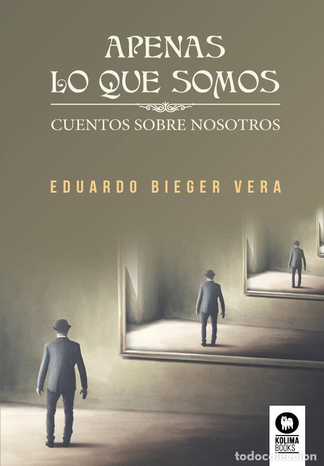 Libri: APENAS LO QUE SOMOS - BIEGER VERA, EDUARDO