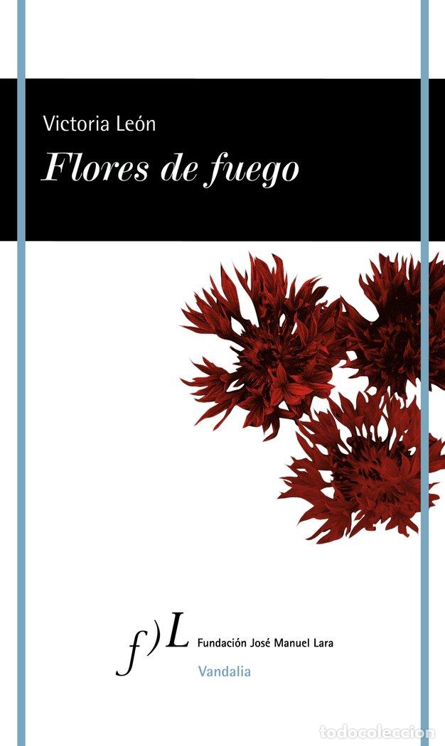 Libri: FLORES DE FUEGO - LEON, VICTORIA