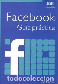 Libros: FACEBOOK GUIA PRACTICA - GUERRERO, DIEGO