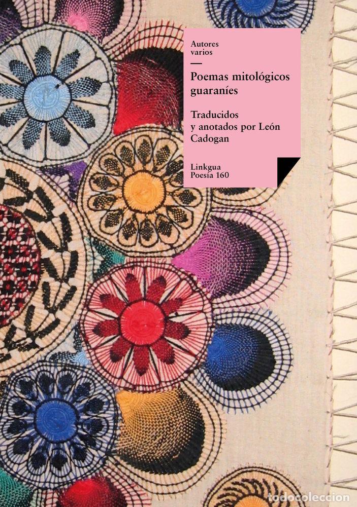 Libros: POEMAS MITOL&Oacute;GICOS GUARAN&Iacute;ES - AA.VV