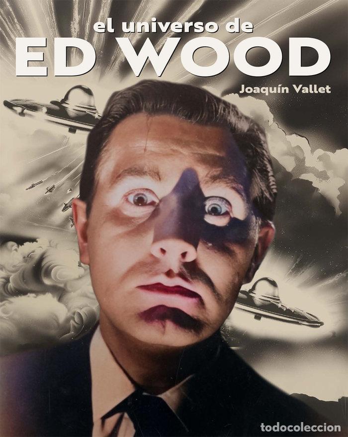 Libri: EL UNIVERSO DE ED WOOD - VALLET, JOAQUIN